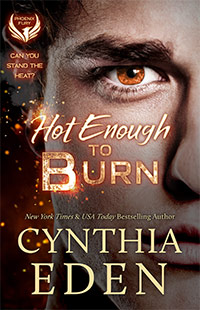 Hot Enough To Burn by Cynthia Eden
